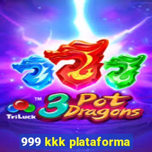 999 kkk plataforma